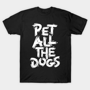 Pet All the Dogs T-Shirt